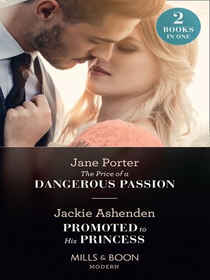 cover image of The Price of a Dangerous Passion / Promoted to His Princess